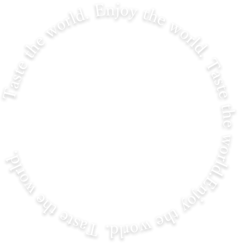 Taste the world. Enjoy the world